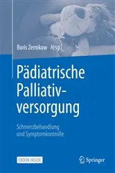 Book cover of Pädiatrische Palliativversorgung – Schmerzbehandlung und Symptomkontrolle by Boris Zernikow