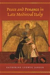 Book cover of Peace and Penance in Late Medieval Italy by Katherine Ludwig Jansen