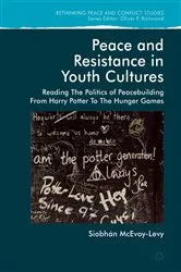 Book cover of Peace and Resistance in Youth Cultures by Siobhan McEvoy-Levy