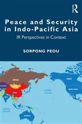 Book cover of Peace and Security in Indo-Pacific Asia by Sorpong Peou