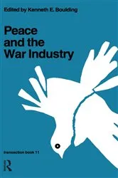 Book cover of Peace and the War Industry (2nd ed.) by Kenneth E. Boulding
