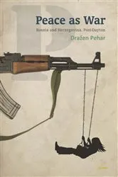 Book cover of Peace as War by Dražen Pehar