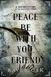 Book cover of Peace Be with You, Friend by Raven Oak