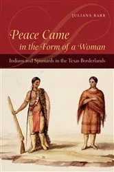 Book cover of Peace Came in the Form of a Woman by Juliana Barr