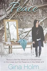Book cover of Peace in the Brokenness by Gina Holm