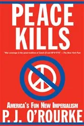Book cover of Peace Kills by P.  J. O'Rourke