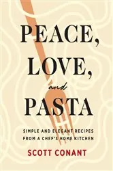 Book cover of Peace, Love, and Pasta by Scott Conant