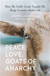 Book cover of Peace, Love, Goats of Anarchy by Leanne Lauricella