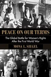 Book cover of Peace on Our Terms by Mona L. Siegel