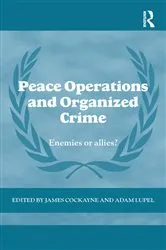 Book cover of Peace Operations and Organized Crime by James Cockayne