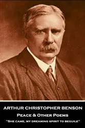 Book cover of Peace & Other Poems by Arthur Christopher Benson