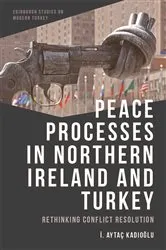 Book cover of Peace Processes in Northern Ireland and Turkey by İ. Aytaç Kadıoğlu