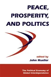 Book cover of Peace, Prosperity, And Politics by John Mueller