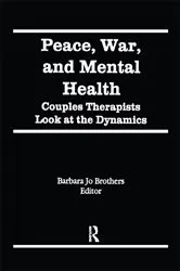 Book cover of Peace, War, and Mental Health by Barbara Jo Brothers
