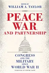 Book cover of Peace, War, and Partnership by William A. Taylor