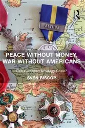 Book cover of Peace Without Money, War Without Americans by Sven Biscop