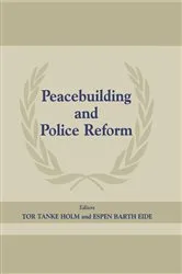 Book cover of Peacebuilding and Police Reform by Espen Barth Eide
