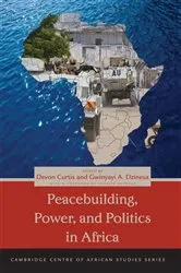 Book cover of Peacebuilding, Power, and Politics in Africa by Devon Curtis