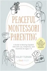 Book cover of Peaceful Montessori Parenting by Haley Turner