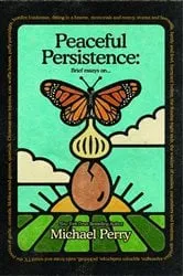 Book cover of Peaceful Persistence by Michael Perry