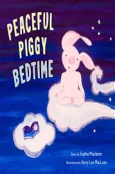 Book cover of Peaceful Piggy Bedtime by Sophie Maclaren