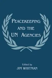 Book cover of Peacekeeping and the UN Agencies by Jim Whitman