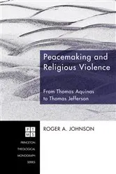 Book cover of Peacemaking and Religious Violence by Roger A. Johnson