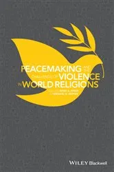 Book cover of Peacemaking and the Challenge of Violence in World Religions by Irfan A. Omar