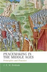Book cover of Peacemaking in the Middle Ages by J. E. M. Benham