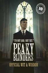 Book cover of Peaky Blinders: Official Wit & Wisdom by Peaky Blinders