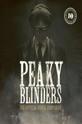 Book cover of Peaky Blinders: The Official Visual Companion by Jamie Glazebrook