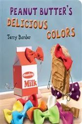 Book cover of Peanut Butter's Delicious Colors by Terry Border