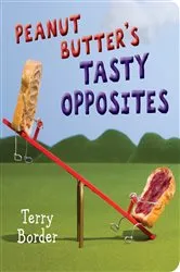 Book cover of Peanut Butter's Tasty Opposites by Terry Border