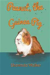 Book cover of Peanut, the Guinea Pig by Shawnda Walker