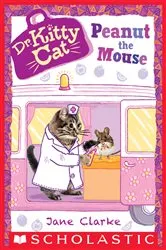 Book cover of Peanut the Mouse (Dr. KittyCat #8) by Jane Clarke