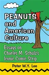 Book cover of Peanuts and American Culture by Peter W.Y. Lee