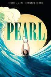 Book cover of Pearl: A Graphic Novel by Sherri L. Smith