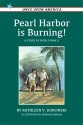 Book cover of Pearl Harbor Is Burning! by Kathleen V. Kudlinski