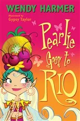 Book cover of Pearlie Goes to Rio by Wendy Harmer