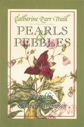 Book cover of Pearls and Pebbles by Catharine Parr Traill