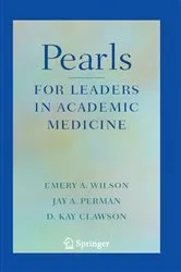 Book cover of Pearls for Leaders in Academic Medicine by Emery A Wilson