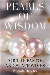 Book cover of Pearls of Wisdom For the Pastor and Staff Wives by Rhonda Hensley