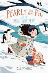Book cover of Pearly and Pig and the Great Hairy Beast by Sue Whiting