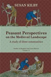 Book cover of Peasant Perspectives on the Medieval Landscape by Susan Kilby