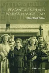 Book cover of Peasant Women and Politics in Facist Italy by Perry Willson