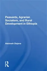Book cover of Peasants, Agrarian Socialism, And Rural Development In Ethiopia by Unknown