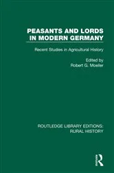 Book cover of Peasants and Lords in Modern Germany by Robert G. Moeller