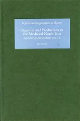 Book cover of Peasants and Production in the Medieval North-East by Ben Dodds
