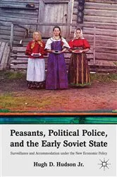 Book cover of Peasants, Political Police, and the Early Soviet State by H. Hudson