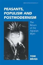 Book cover of Peasants, Populism and Postmodernism by Dr Tom Brass